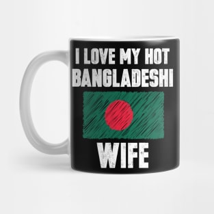 I Love My Hot Bangladeshi Wife Mug